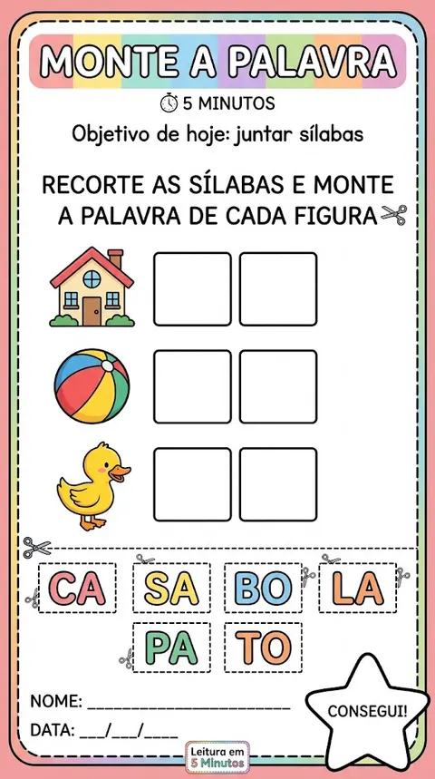 Atividade Monte a palavra do módulo 4 (Montando palavras): recortar sílabas e montar CASA, BOLA e PATO